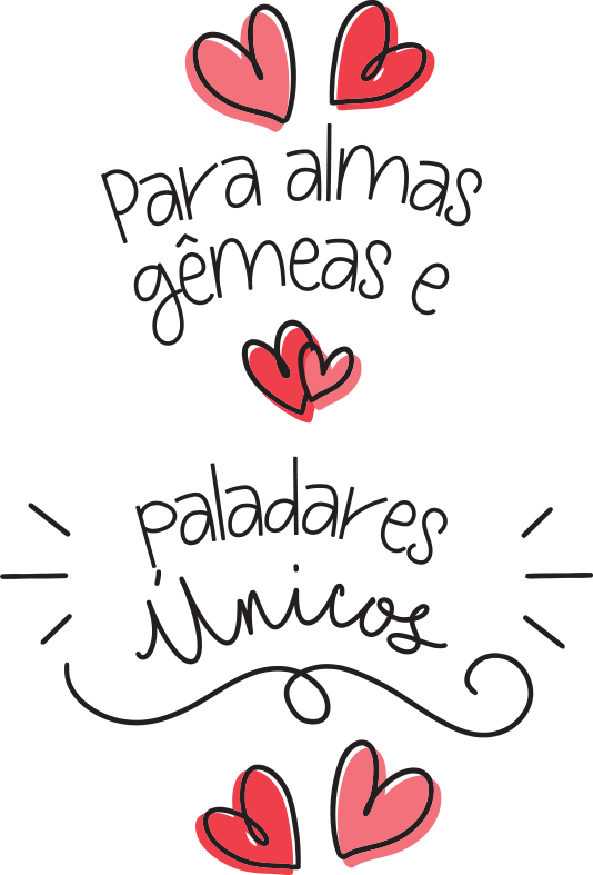 Para almas gêmeas e paladares únicos